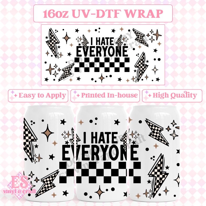 I Hate Everyone - 16oz Beer Can / Libbey UV-DTF Transfer image 0