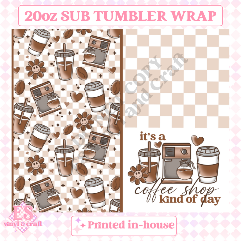 Coffee Shop Kind of Day - Full 20oz Tumbler Sublimation Ready Print image 1