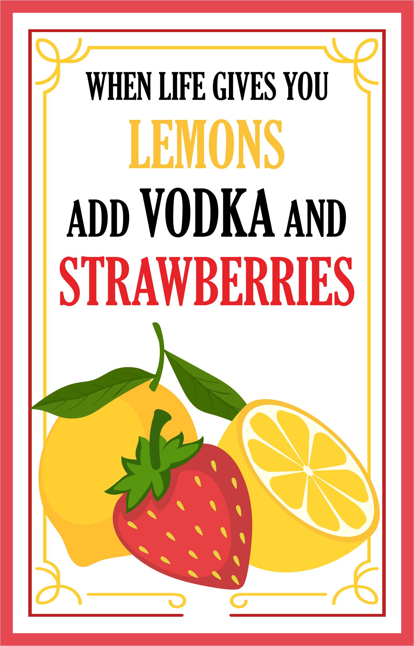 When Life Gives You Lemons Add Vodka and Strawberries image 5