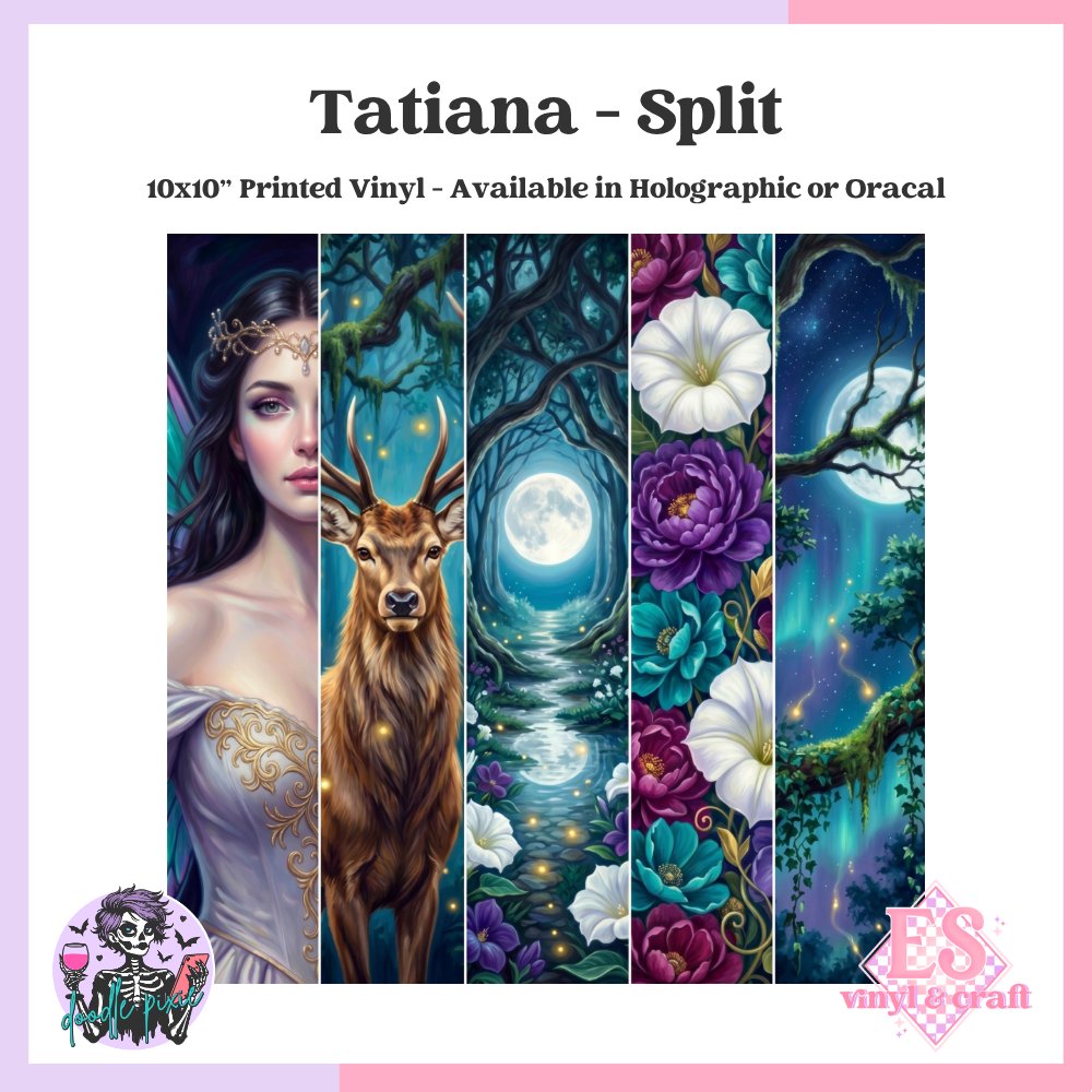 Tatiana - Split - 10" x 10" Self Adhesive Vinyl (Oracal or Holo)