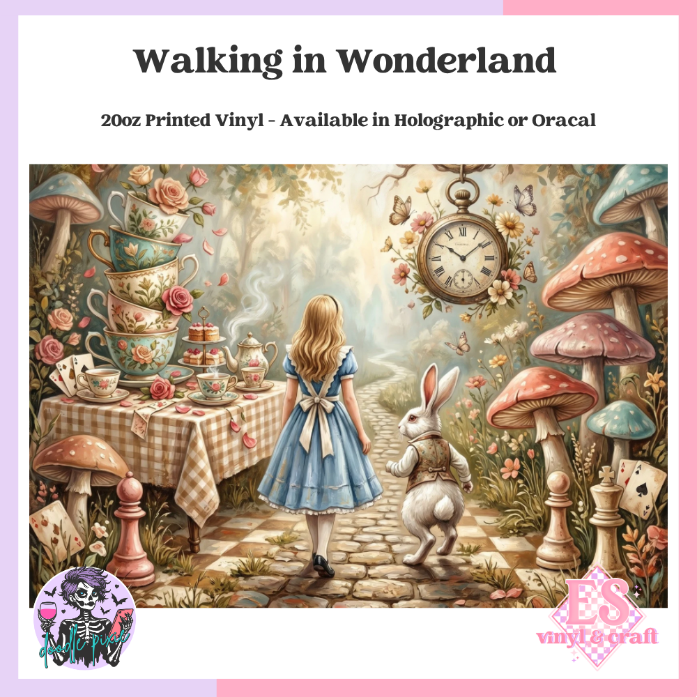 Walking in Wonderland - 20oz Printed Tumbler Self Adhesive Vinyl