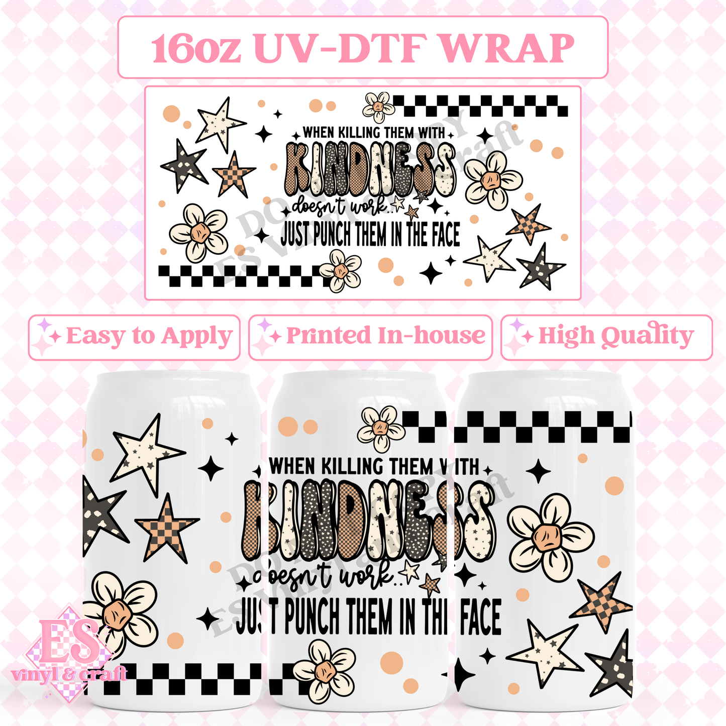 Killing them with Kindness - 16oz Beer Can / Libbey UV-DTF Transfer image 0