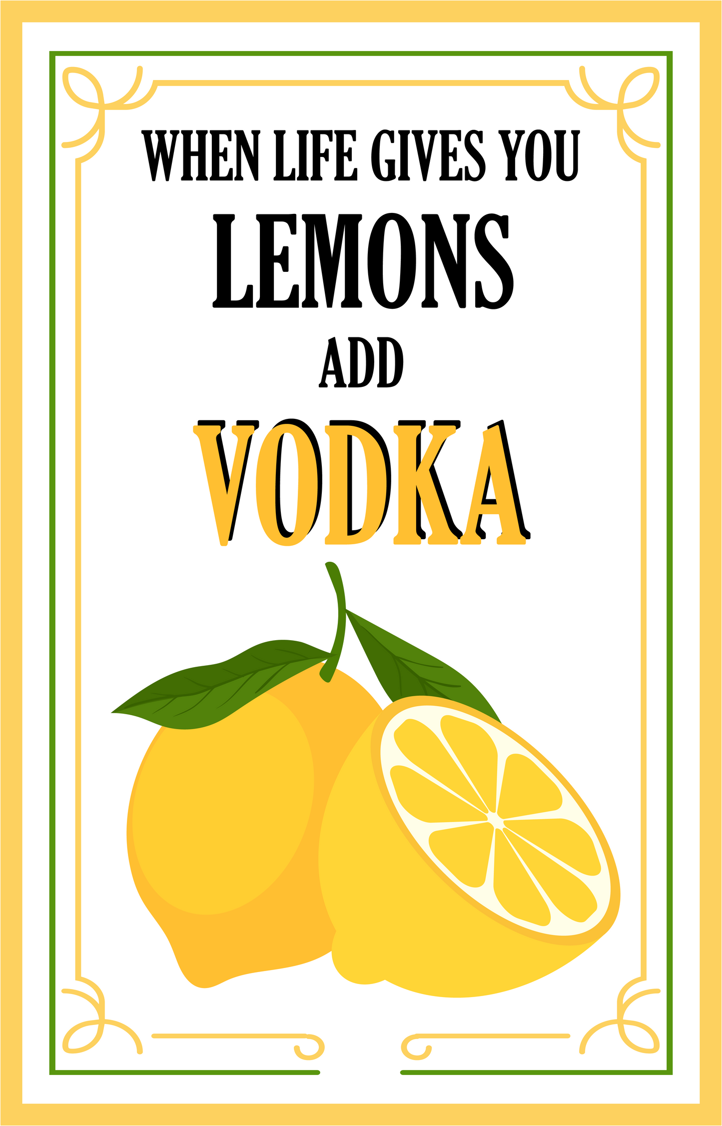 When Life Gives You Lemons Add Vodka image 5
