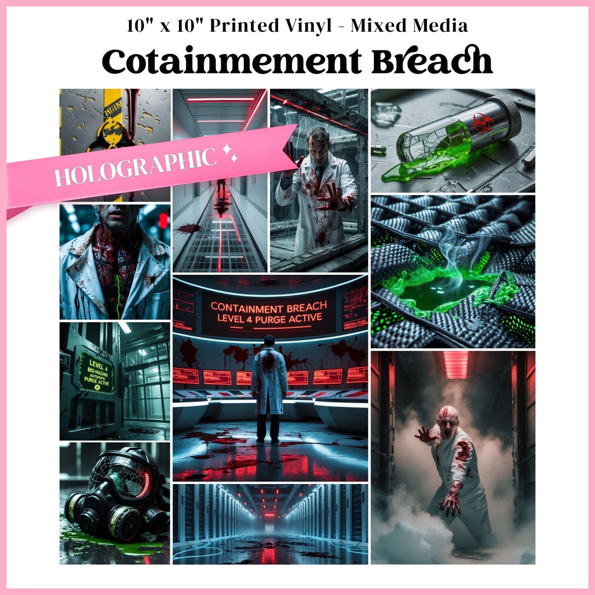 Containment Breach - Mixed Media Holographic Vinyl 10"x10" Sheet