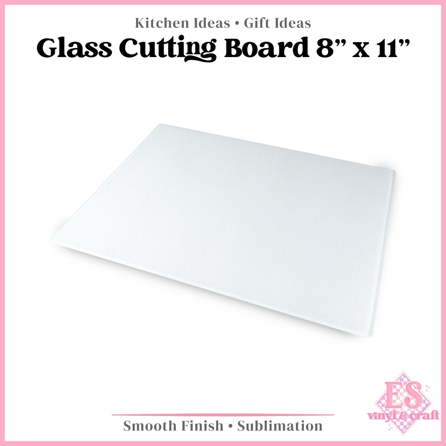 Glass Cutting Board - 8" x 11" Smooth Finish
