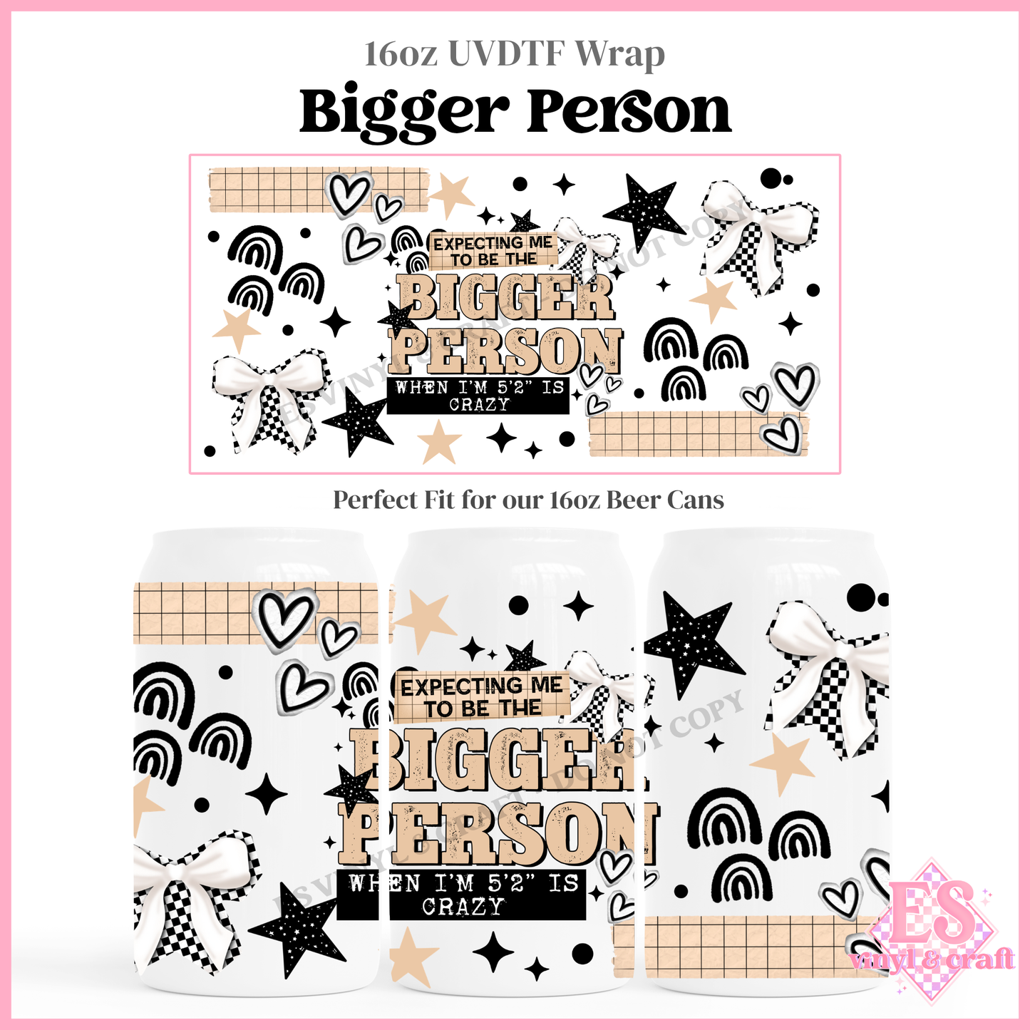 Bigger Person - 16oz Beer Can / Libbey UV-DTF Transfer