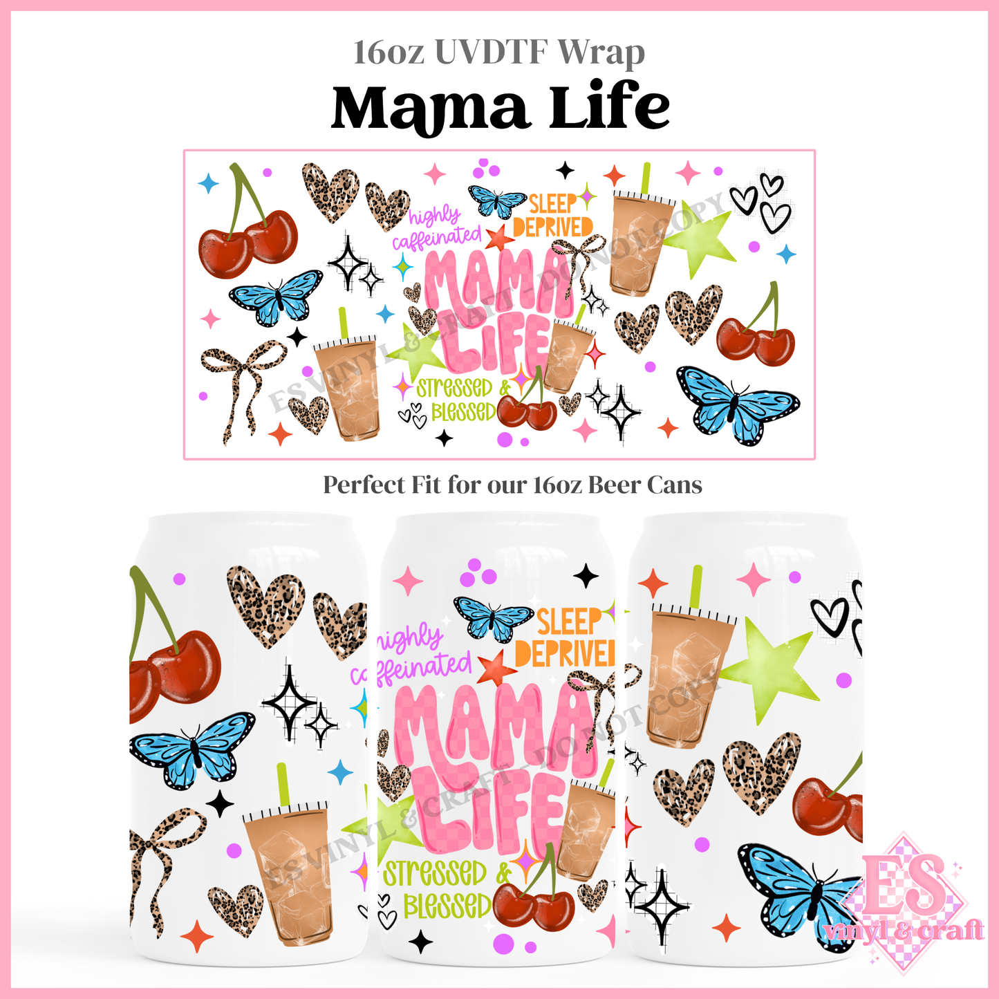 Mama Life - 16oz Beer Can / Libbey UV-DTF Transfer