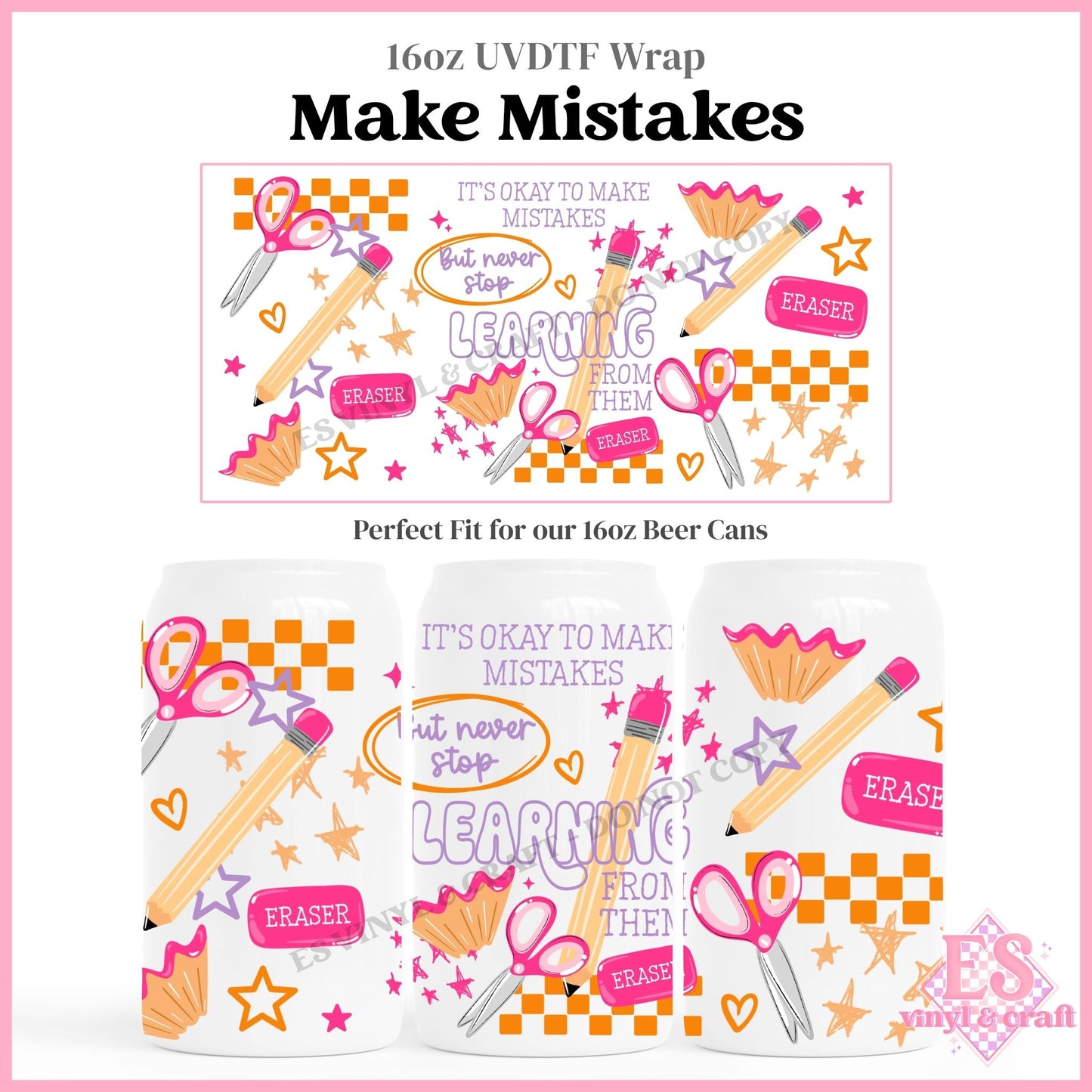 Make Mistakes - 16oz Beer Can / Libbey UVDTF Transfers