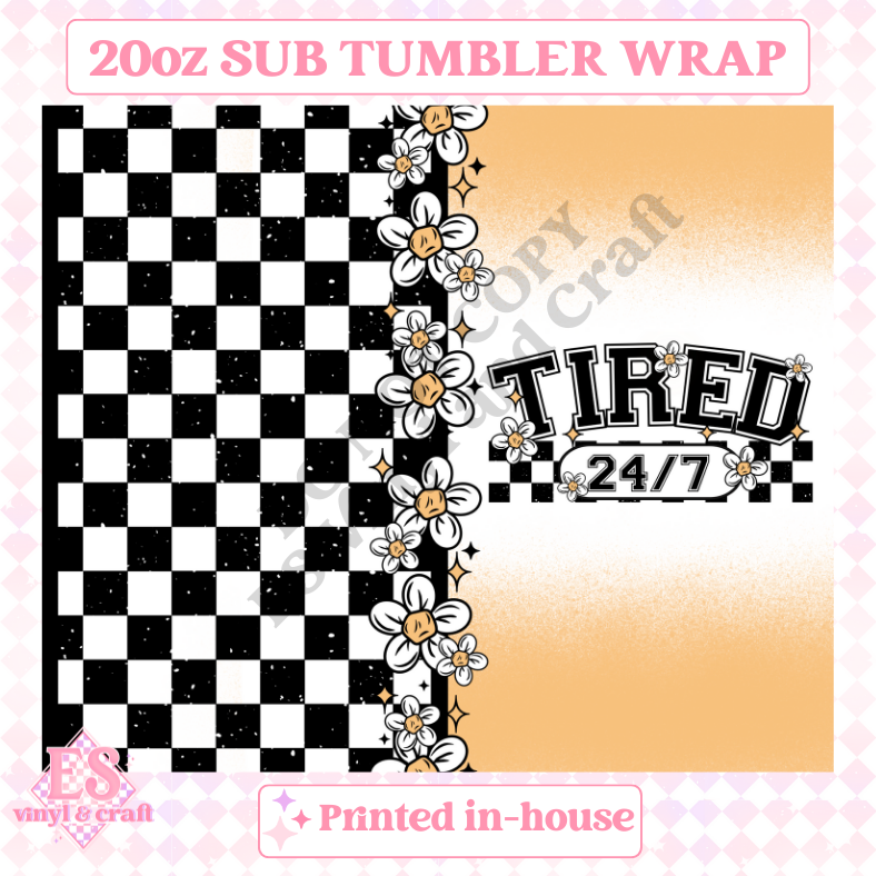 Tired 24/7 - Full 20oz Tumbler Sublimation Ready Print image 1