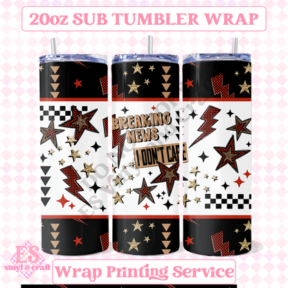 I Don't Care - Full 20oz Tumbler Sublimation Print image 0