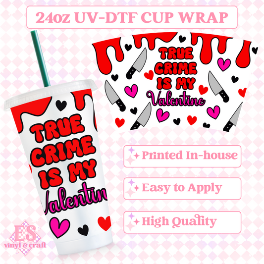 True Crime is my Valentine - UVDTF 24oz Cold Cup Wrap image 0