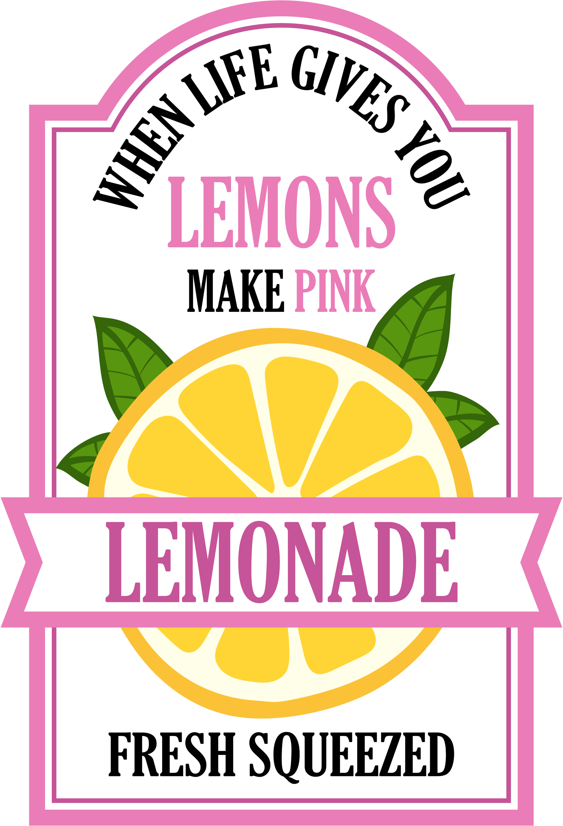 When Life Gives You Lemons Make Pink Lemonade image 2