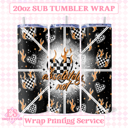 Absolutely Not - Full 20oz Tumbler Sublimation Print image 0