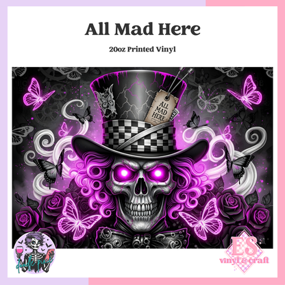 All Mad Here - 20oz Printed Tumbler Self Adhesive Vinyl image 0