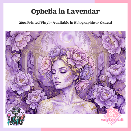 Ophelia in Lavender - 20oz Printed Tumbler Self Adhesive Vinyl