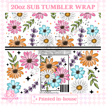 Find Me Wildflowers - Full 20oz Tumbler Sublimation Print image 1