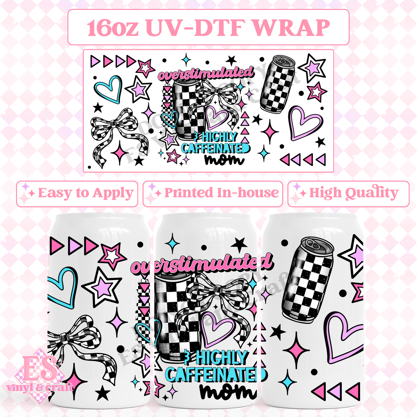 Overstimulated (Mum or Mom) - 16oz Beer Can / Libbey UV-DTF Transfer image 1