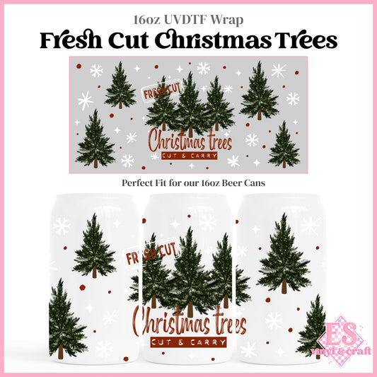 Fresh Cut Christmas Trees - 16oz Beer Can / Libbey UVDTF Transfers