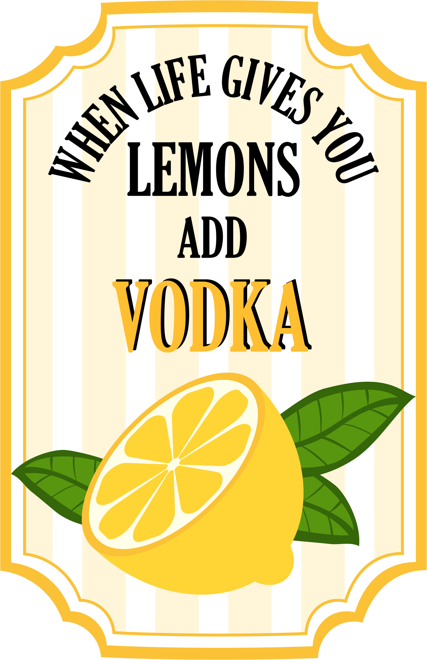 When Life Gives You Lemons Add Vodka image 4