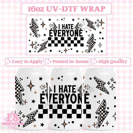I Hate Everyone - 16oz Beer Can / Libbey UV-DTF Transfer image 0