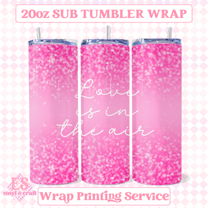 Love is in the Air (Red or Pink Accents) - Full 20oz Tumbler Sublimation image 0