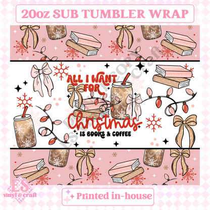 All I Want for Christmas is Books & Coffee - Full 20oz Tumbler Sublimation Print image 1