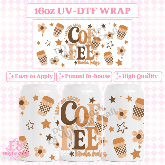 Coffee Kinda Helps - 16oz Beer Can / Libbey UV-DTF Transfer image 0