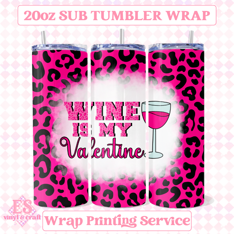 Wine is my Valentine (3 Colour Options) - Full 20oz Tumbler Sublimation image 2
