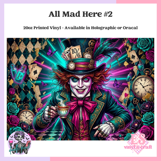 All Mad Here #2 - 20oz Printed Tumbler Self Adhesive Vinyl
