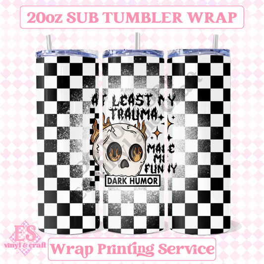 Trauma - Full 20oz Tumbler Sublimation Ready Print image 0