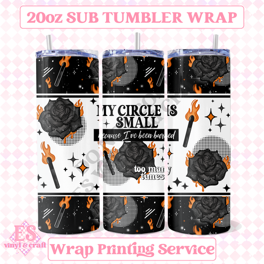 My Circle is Small - Full 20oz Tumbler Sublimation Print image 0