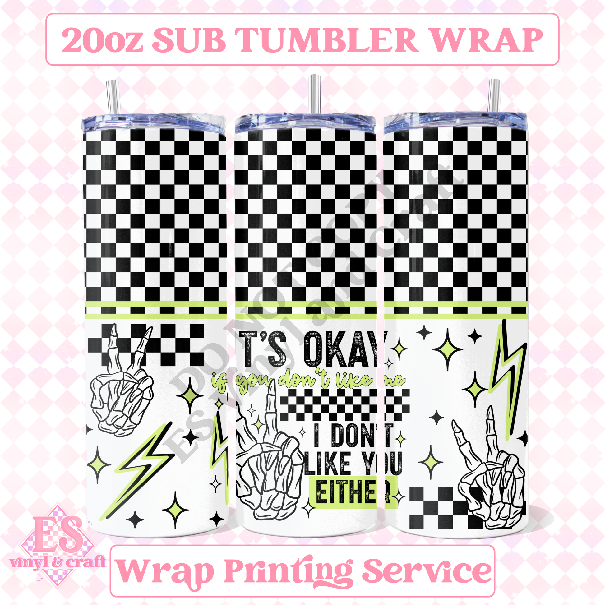 I Don't Like You Either Green - Full 20oz Tumbler Sublimation Print image 0