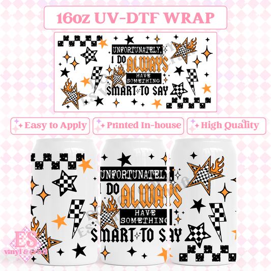 Smart to Say - 16oz Beer Can / Libbey UV-DTF image 0