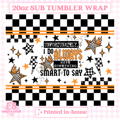 Smart to Say - Full 20oz Tumbler Sublimation Print image 1