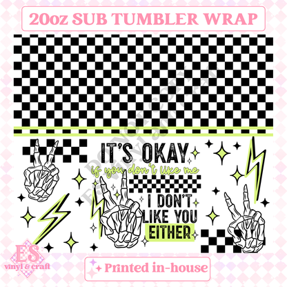 I Don't Like You Either Green - Full 20oz Tumbler Sublimation Print image 1