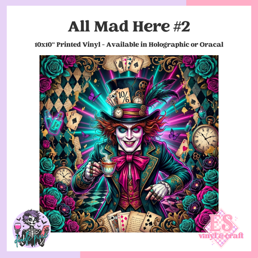 All Mad Here #2 - 10" x 10" Self Adhesive Vinyl (Oracal or Holo)