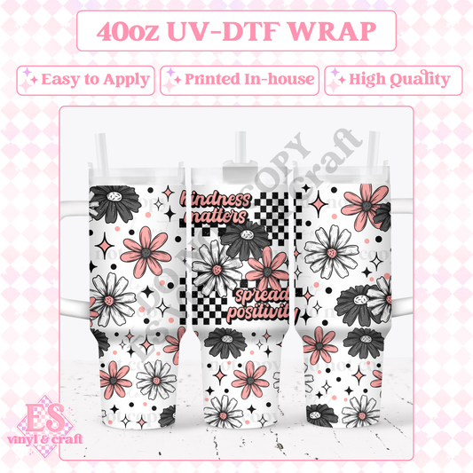 Kindness Matters - 40oz Tumbler Wrap - UV-DTF (2 Wraps - Top and Bottom) image 0