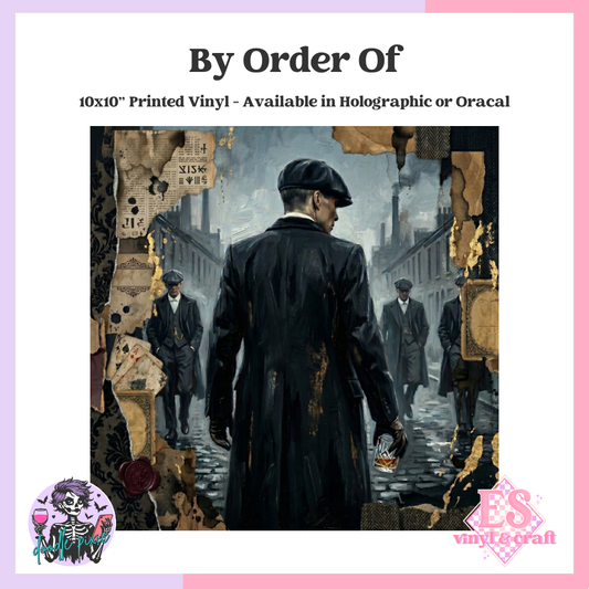 By Order Of - 10" x 10" Self Adhesive Vinyl (Oracal or Holo)