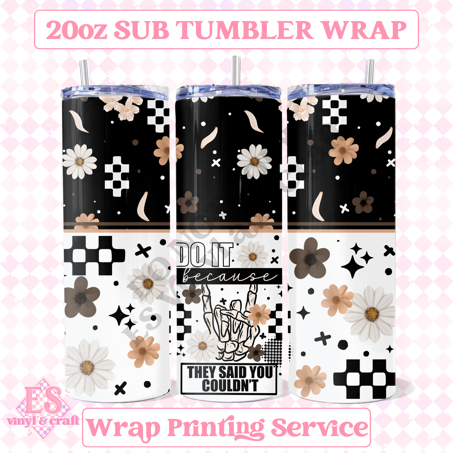 Do It Because...... - Full 20oz Tumbler Sublimation Print image 0