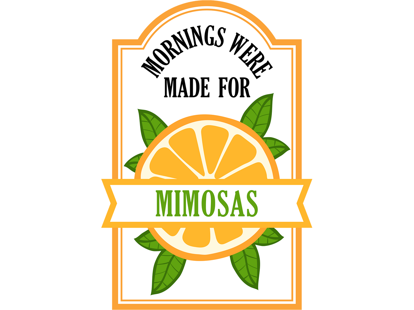 Mornings Were Made For Mimosas image 2