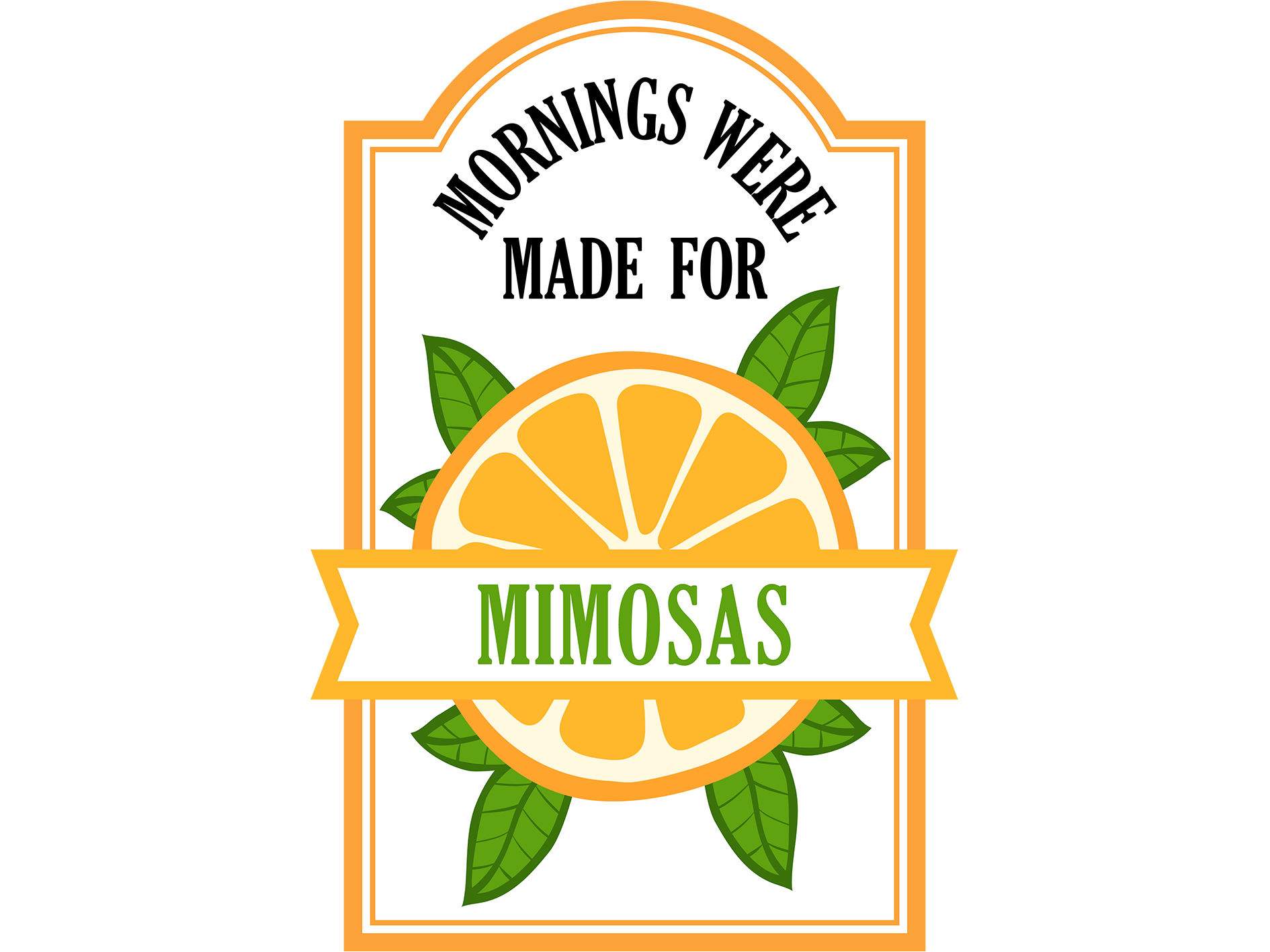 Mornings Were Made For Mimosas image 2