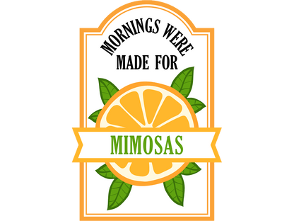 Mornings Were Made For Mimosas image 2