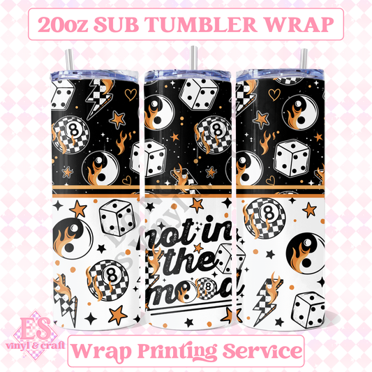 Not in the Mood - Full 20oz Tumbler Sublimation Print image 0