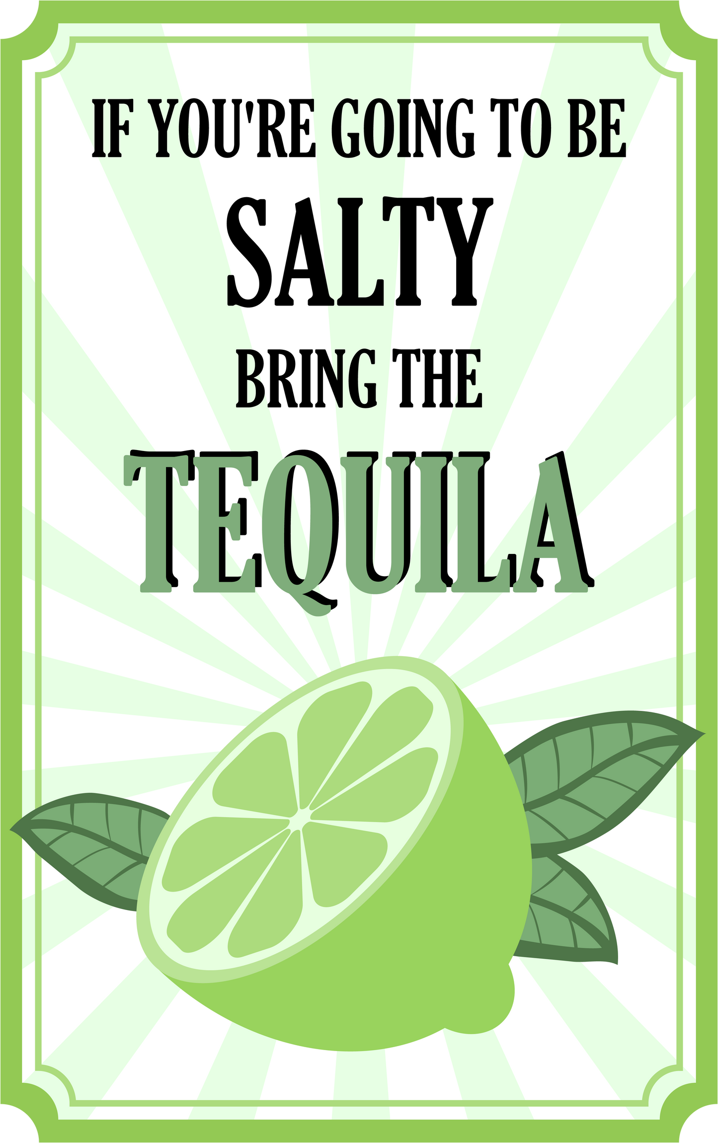 If You're Going to be Salty Bring the Tequila image 1