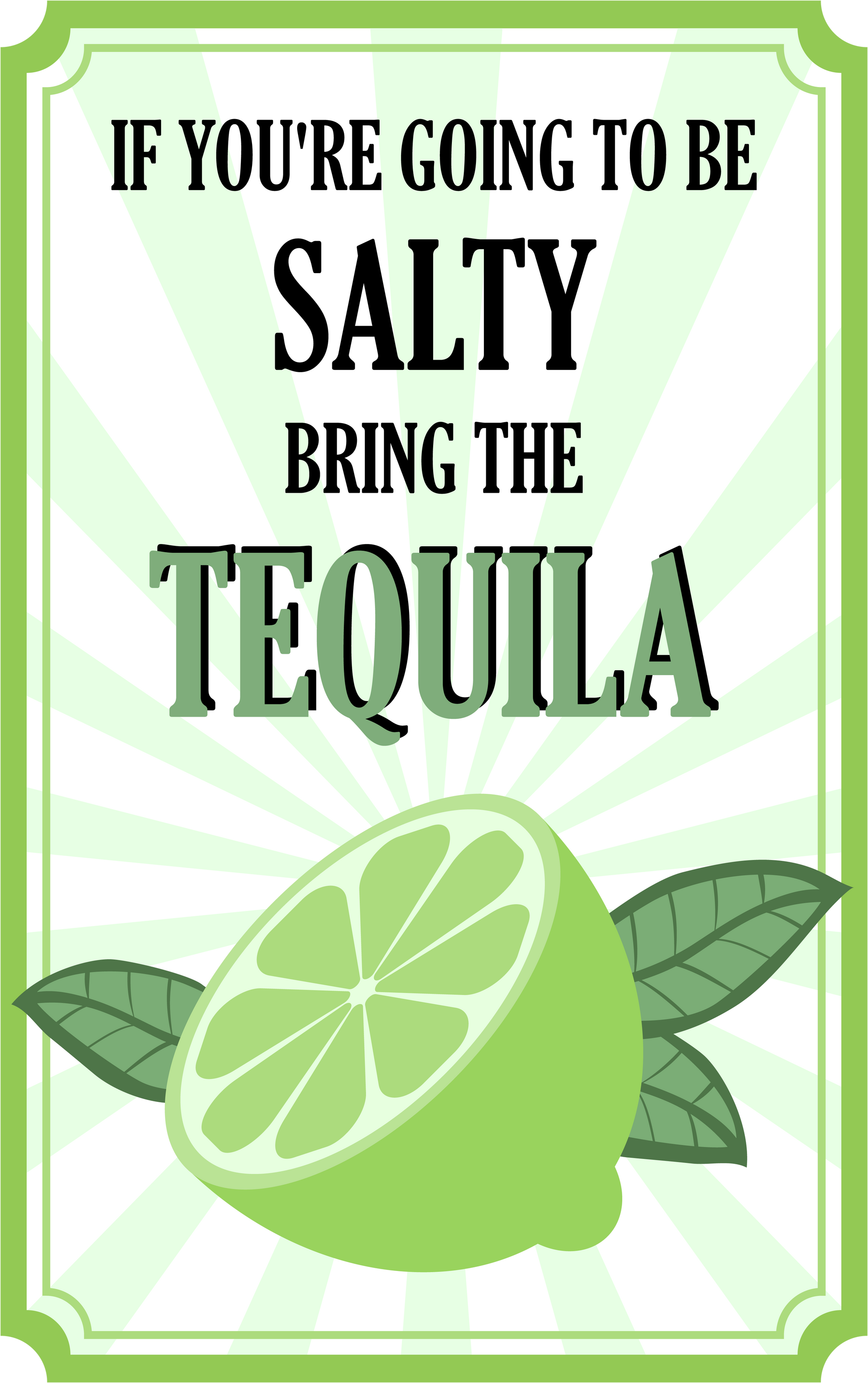 If You're Going to be Salty Bring the Tequila image 1