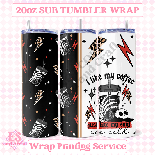 Coffee Cold Like My Soul - Full 20oz Tumbler Sublimation Print image 0