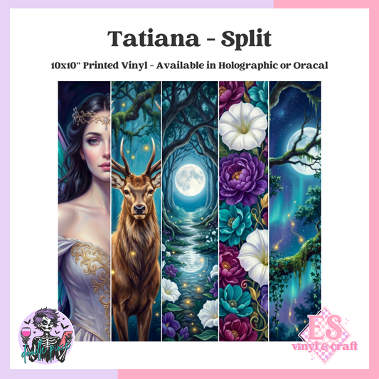 Tatiana - Split - 10" x 10" Self Adhesive Vinyl (Oracal or Holo)