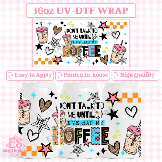 Don't Talk Coffee - 16oz Beer Can / Libbey UV-DTF image 0