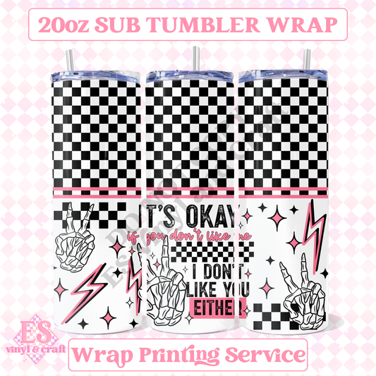 I Don't Like You Either Pink - Full 20oz Tumbler Sublimation Print image 0