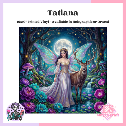Tatiana - 10" x 10" Self Adhesive Vinyl (Oracal or Holo)